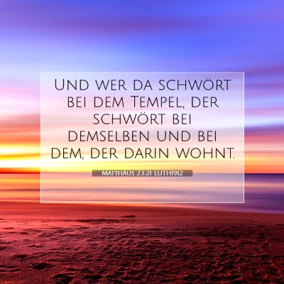Picture 07 - Matthäus 23:21 LUTH1912 - Und wer da schwört bei dem Tempel, der schwört - Bible Verse Picture