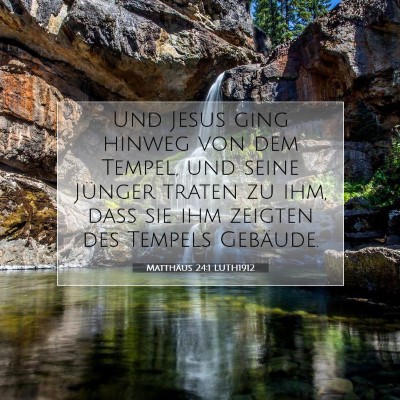 Picture 07 - Matthäus 24:1 LUTH1912 - Und Jesus ging hinweg von dem Tempel, und seine - Bible Verse Picture