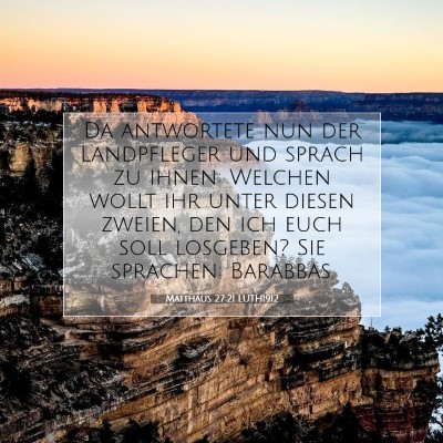Picture 07 - Matthäus 27:21 LUTH1912 - Da antwortete nun der Landpfleger und sprach zu - Bible Verse Picture