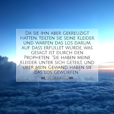 Picture 07 - Matthäus 27:35 LUTH1912 - Da sie ihn aber gekreuzigt hatten, teilten sie - Bible Verse Picture