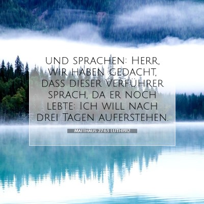 Picture 07 - Matthäus 27:63 LUTH1912 - und sprachen: Herr, wir haben gedacht, daß - Bible Verse Picture