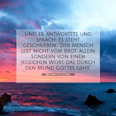 Picture 07 - Matthäus 4:4 LUTH1912 - Und er antwortete und sprach: Es steht - Bible Verse Picture