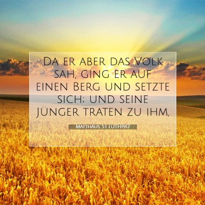 Picture 07 - Matthäus 5:1 LUTH1912 - Da er aber das Volk sah, ging er auf einen Berg - Bible Verse Picture
