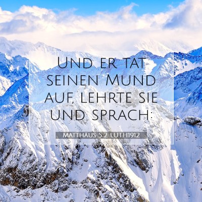 Picture 07 - Matthäus 5:2 LUTH1912 - Und er tat seinen Mund auf, lehrte sie und - Bible Verse Picture
