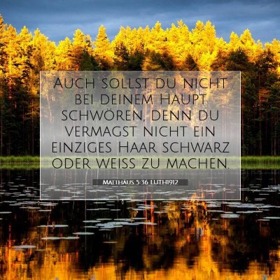 Picture 07 - Matthäus 5:36 LUTH1912 - Auch sollst du nicht bei deinem Haupt schwören, - Bible Verse Picture