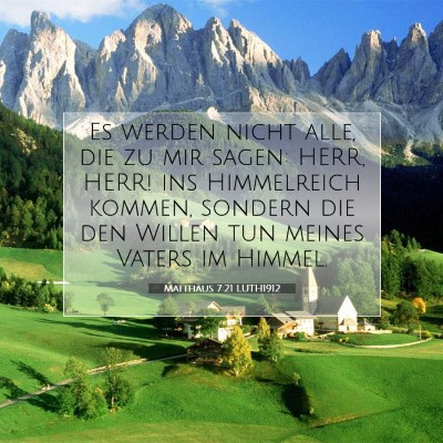 Picture 07 - Matthäus 7:21 LUTH1912 - Es werden nicht alle, die zu mir sagen: HERR, - Bible Verse Picture