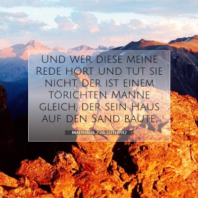 Picture 07 - Matthäus 7:26 LUTH1912 - Und wer diese meine Rede hört und tut sie nicht, - Bible Verse Picture