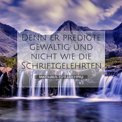 Picture 07 - Matthäus 7:29 LUTH1912 - Denn er predigte gewaltig und nicht wie die - Bible Verse Picture