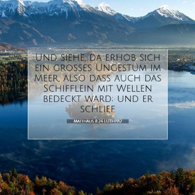 Picture 07 - Matthäus 8:24 LUTH1912 - Und siehe, da erhob sich ein großes Ungestüm im - Bible Verse Picture