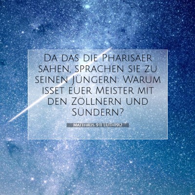 Picture 07 - Matthäus 9:11 LUTH1912 - Da das die Pharisäer sahen, sprachen sie zu - Bible Verse Picture