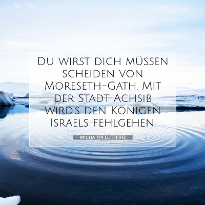 Picture 07 - Micha 1:14 LUTH1912 - Du wirst dich müssen scheiden von Moreseth-Gath. - Bible Verse Picture