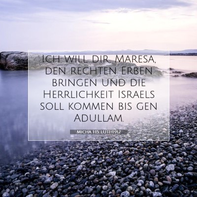 Picture 07 - Micha 1:15 LUTH1912 - Ich will dir, Maresa, den rechten Erben bringen - Bible Verse Picture