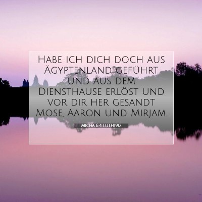 Picture 07 - Micha 6:4 LUTH1912 - Habe ich dich doch aus Ägyptenland geführt und - Bible Verse Picture