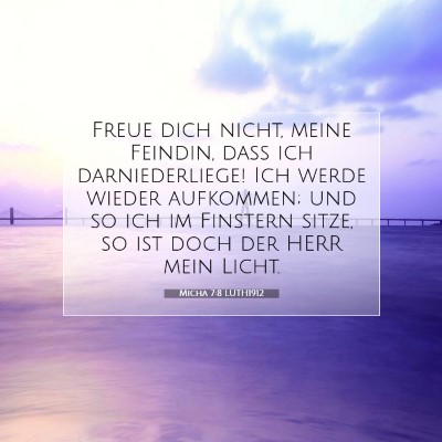 Picture 07 - Micha 7:8 LUTH1912 - Freue dich nicht, meine Feindin, daß ich - Bible Verse Picture