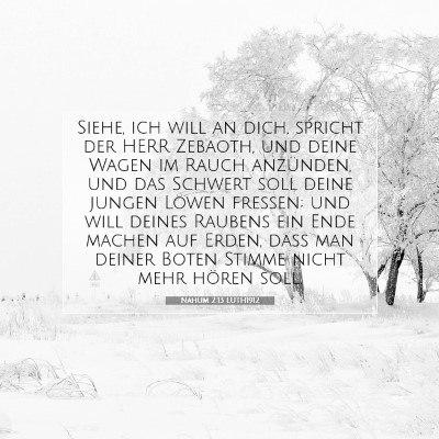 Picture 07 - Nahum 2:13 LUTH1912 - Siehe, ich will an dich, spricht der HERR - Bible Verse Picture