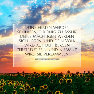 Picture 07 - Nahum 3:18 LUTH1912 - Deine Hirten werden schlafen, o König zu Assur, - Bible Verse Picture