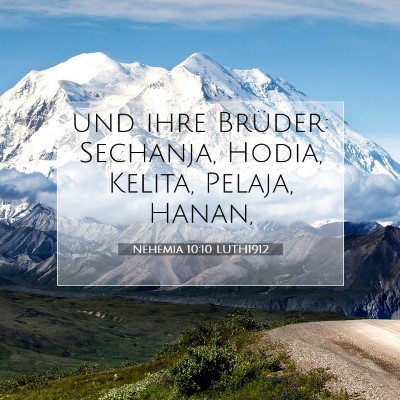 Picture 07 - Nehemia 10:10 LUTH1912 - und ihre Brüder: Sechanja, Hodia, Kelita, - Bible Verse Picture