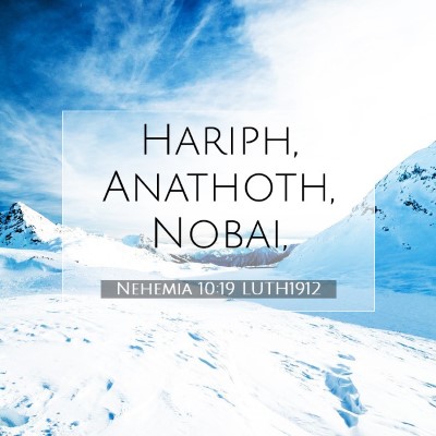 Picture 07 - Nehemia 10:19 LUTH1912 - Hariph, Anathoth, - Bible Verse Picture