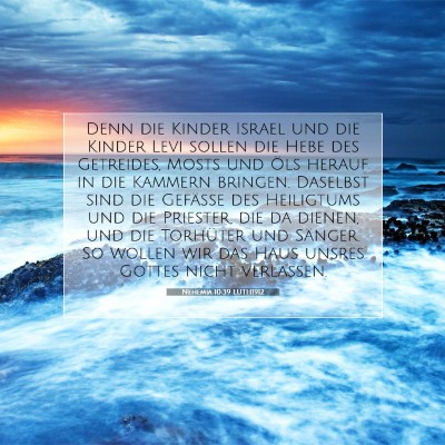 Picture 07 - Nehemia 10:39 LUTH1912 - Denn die Kinder Israel und die Kinder Levi sollen - Bible Verse Picture