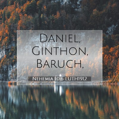 Picture 07 - Nehemia 10:6 LUTH1912 - Daniel, Ginthon, - Bible Verse Picture