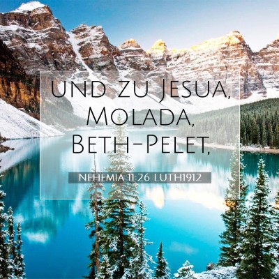 Picture 07 - Nehemia 11:26 LUTH1912 - und zu Jesua, Molada, - Bible Verse Picture