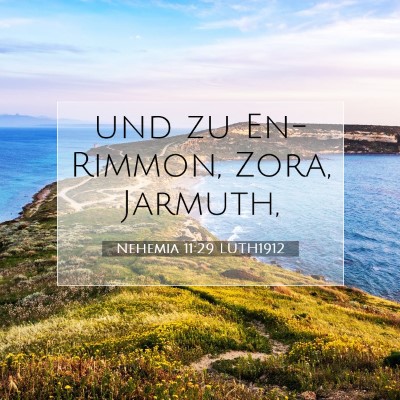 Picture 07 - Nehemia 11:29 LUTH1912 - und zu En-Rimmon, Zora, - Bible Verse Picture