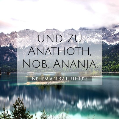 Picture 07 - Nehemia 11:32 LUTH1912 - und zu Anathoth, Nob, - Bible Verse Picture
