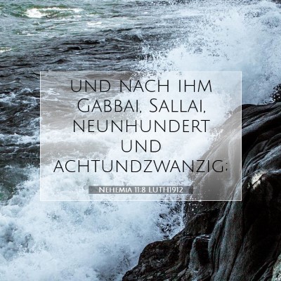 Picture 07 - Nehemia 11:8 LUTH1912 - und nach ihm Gabbai, Sallai, neunhundert und - Bible Verse Picture