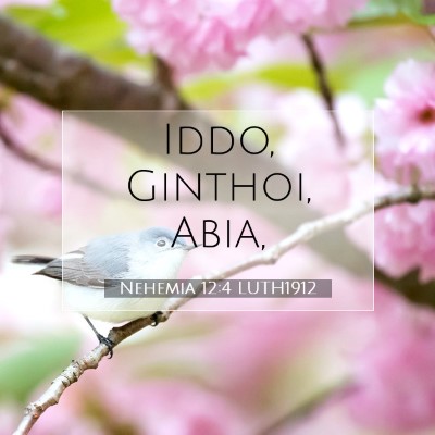 Picture 07 - Nehemia 12:4 LUTH1912 - Iddo, Ginthoi, - Bible Verse Picture