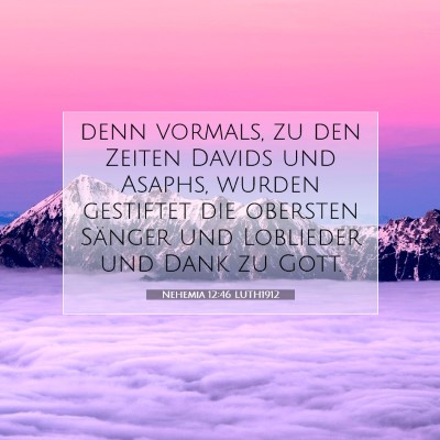 Picture 07 - Nehemia 12:46 LUTH1912 - denn vormals, zu den Zeiten Davids und Asaphs, - Bible Verse Picture