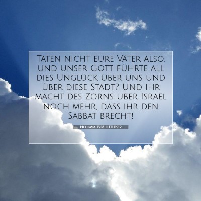 Picture 07 - Nehemia 13:18 LUTH1912 - Taten nicht eure Väter also, und unser Gott - Bible Verse Picture