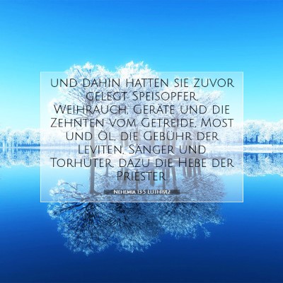 Picture 07 - Nehemia 13:5 LUTH1912 - und dahin hatten sie zuvor gelegt Speisopfer, - Bible Verse Picture