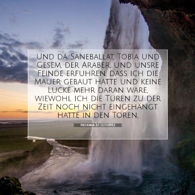 Picture 07 - Nehemia 6:1 LUTH1912 - Und da Saneballat, Tobia und Gesem, der Araber, - Bible Verse Picture