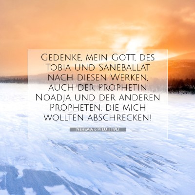 Picture 07 - Nehemia 6:14 LUTH1912 - Gedenke, mein Gott, des Tobia und Saneballat nach - Bible Verse Picture
