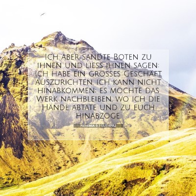 Picture 07 - Nehemia 6:3 LUTH1912 - Ich aber sandte Boten zu ihnen und ließ ihnen - Bible Verse Picture