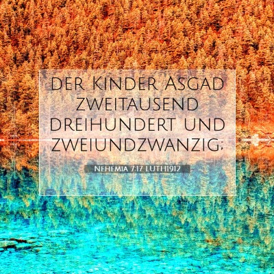 Picture 07 - Nehemia 7:17 LUTH1912 - der Kinder Asgad zweitausend dreihundert und - Bible Verse Picture