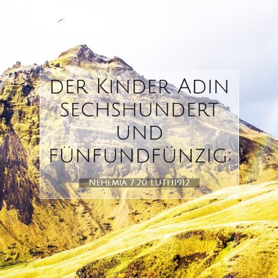 Picture 07 - Nehemia 7:20 LUTH1912 - der Kinder Adin sechshundert und - Bible Verse Picture