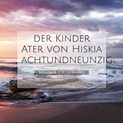 Picture 07 - Nehemia 7:21 LUTH1912 - der Kinder Ater von Hiskia - Bible Verse Picture
