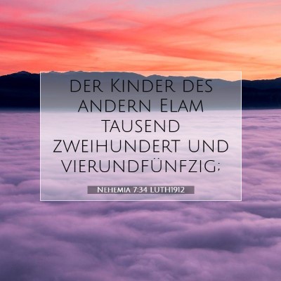 Picture 07 - Nehemia 7:34 LUTH1912 - der Kinder des andern Elam tausend zweihundert - Bible Verse Picture