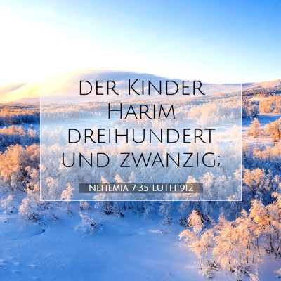 Picture 07 - Nehemia 7:35 LUTH1912 - der Kinder Harim dreihundert und - Bible Verse Picture