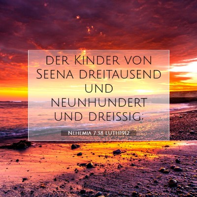Picture 07 - Nehemia 7:38 LUTH1912 - der Kinder von Seena dreitausend und neunhundert - Bible Verse Picture