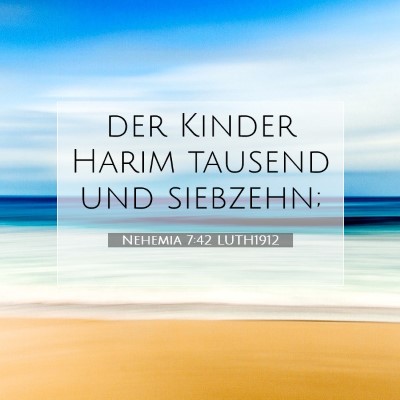 Picture 07 - Nehemia 7:42 LUTH1912 - der Kinder Harim tausend und - Bible Verse Picture
