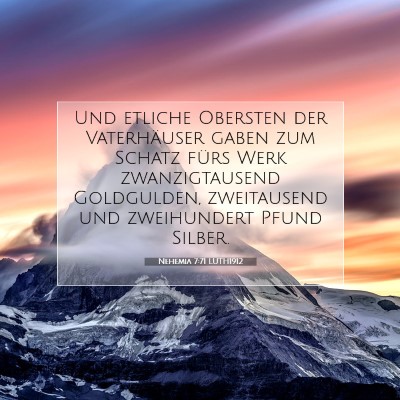 Picture 07 - Nehemia 7:71 LUTH1912 - Und etliche Obersten der Vaterhäuser gaben zum - Bible Verse Picture