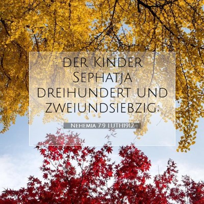 Picture 07 - Nehemia 7:9 LUTH1912 - der Kinder Sephatja dreihundert und - Bible Verse Picture