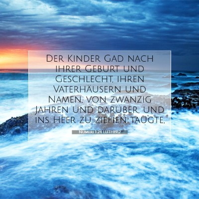 Picture 07 - Numeri 1:24 LUTH1912 - Der Kinder Gad nach ihrer Geburt und Geschlecht, - Bible Verse Picture