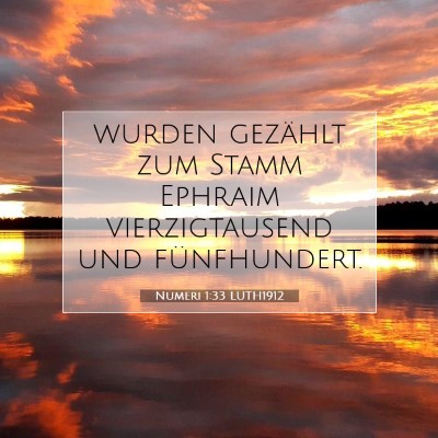 Picture 07 - Numeri 1:33 LUTH1912 - wurden gezählt zum Stamm Ephraim vierzigtausend - Bible Verse Picture