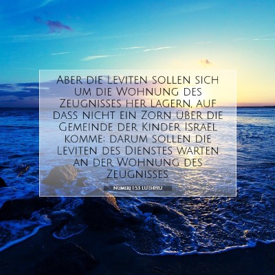 Picture 07 - Numeri 1:53 LUTH1912 - Aber die Leviten sollen sich um die Wohnung des - Bible Verse Picture