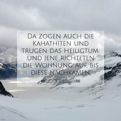 Picture 07 - Numeri 10:21 LUTH1912 - Da zogen auch die Kahathiten und trugen das - Bible Verse Picture