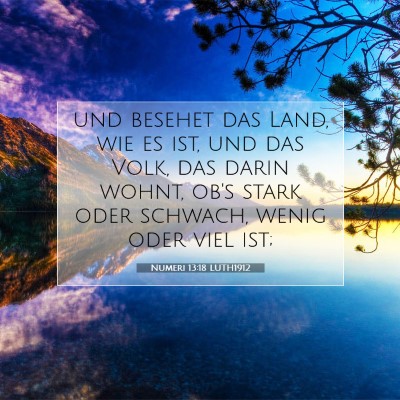 Picture 07 - Numeri 13:18 LUTH1912 - und besehet das Land, wie es ist, und das Volk, - Bible Verse Picture