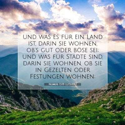 Picture 07 - Numeri 13:19 LUTH1912 - und was es für ein Land ist, darin sie wohnen, - Bible Verse Picture